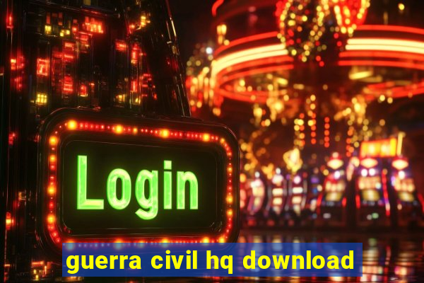 guerra civil hq download